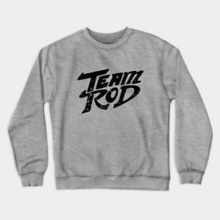 Team Rod Crewneck Sweatshirt